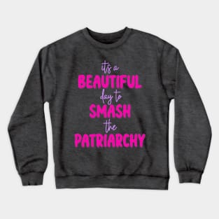 Smash the Patriarchy Crewneck Sweatshirt